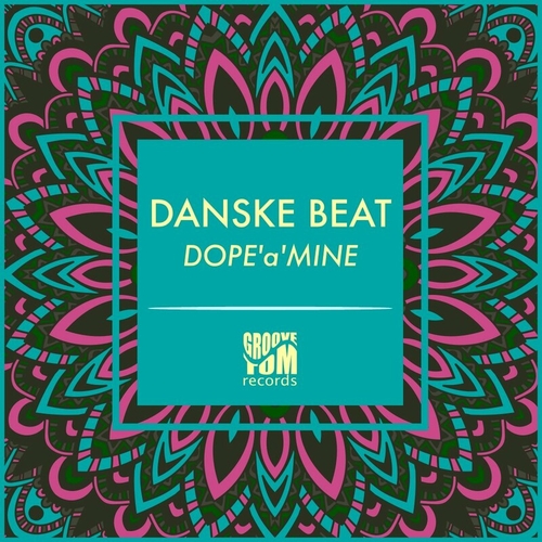 Danske Beat - Dope'a'Mine [GTR135]